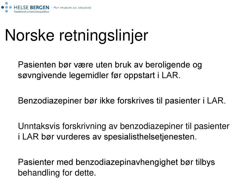 Unntaksvis forskrivning av benzodiazepiner til pasienter i LAR bør vurderes av