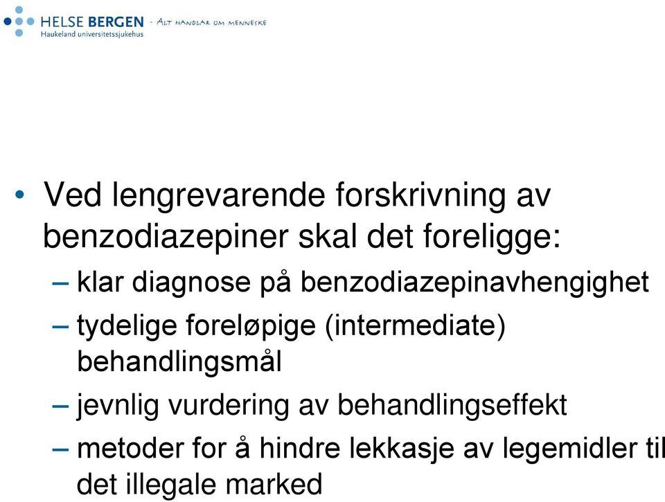 foreløpige (intermediate) behandlingsmål jevnlig vurdering av