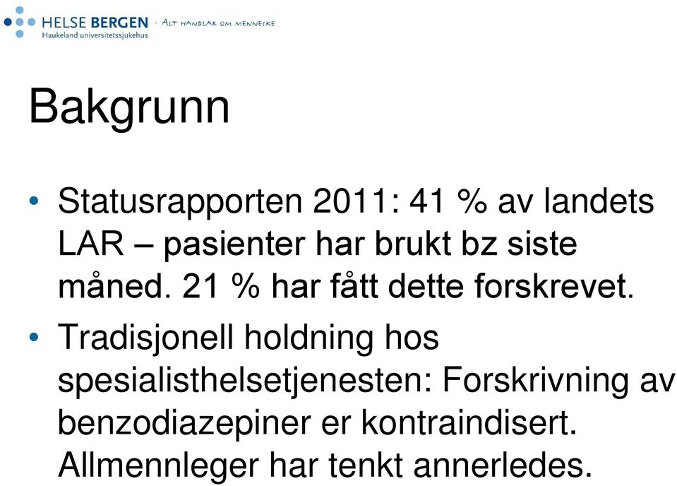 Tradisjonell holdning hos spesialisthelsetjenesten: