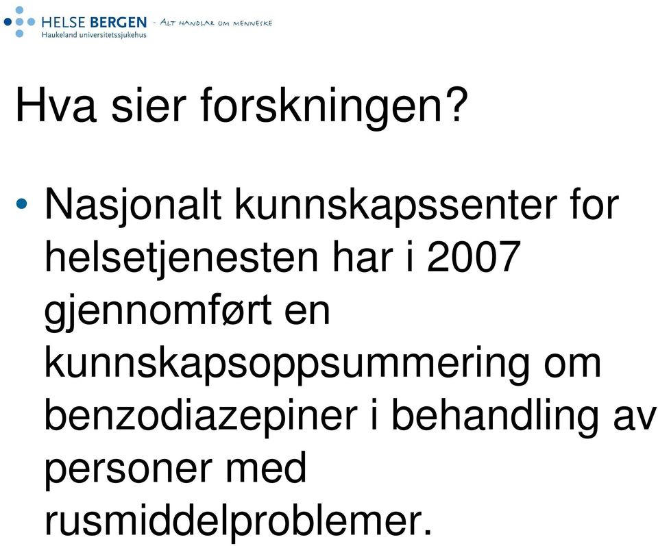 har i 2007 gjennomført en