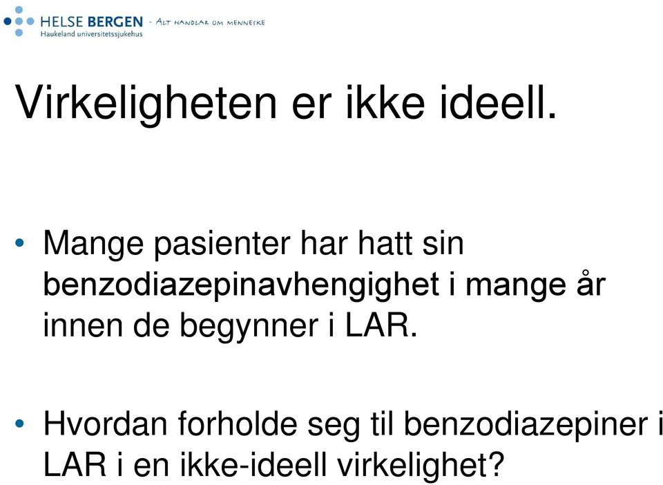 benzodiazepinavhengighet i mange år innen de