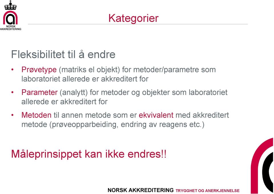 som laboratoriet allerede er akkreditert for Metoden til annen metode som er ekvivalent med