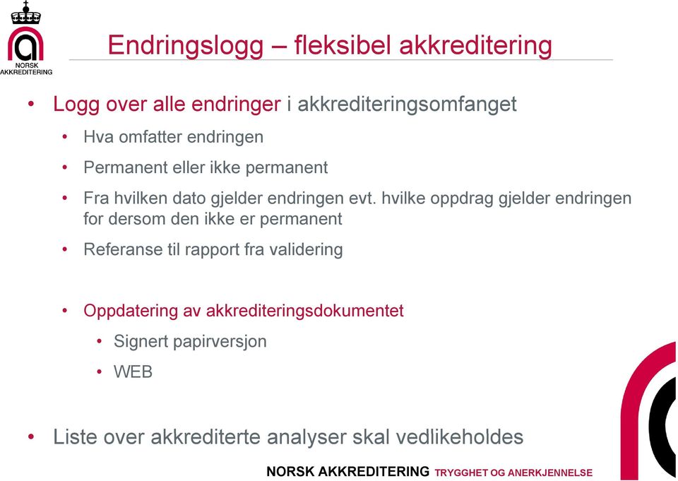 hvilke oppdrag gjelder endringen for dersom den ikke er permanent Referanse til rapport fra