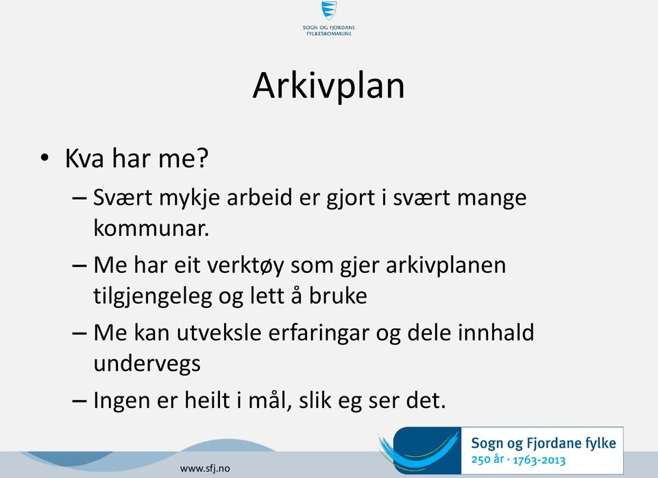 Me har eit verktøy som gjer arkivplanen tilgjengeleg og