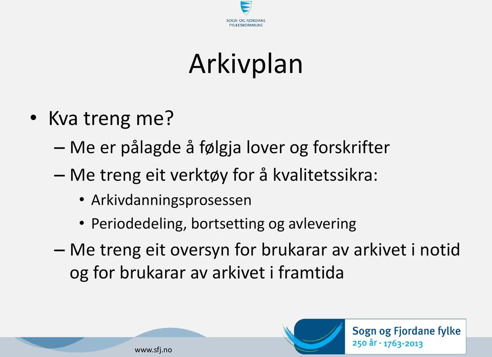 verktøy for å kvalitetssikra: Arkivdanningsprosessen