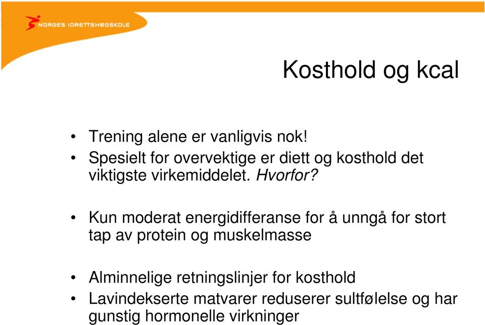 Kun moderat energidifferanse for å unngå for stort tap av protein og muskelmasse