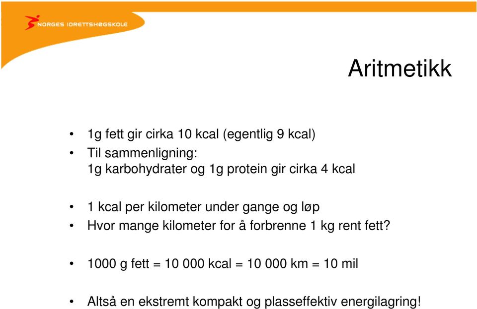 og løp Hvor mange kilometer for å forbrenne 1 kg rent fett?