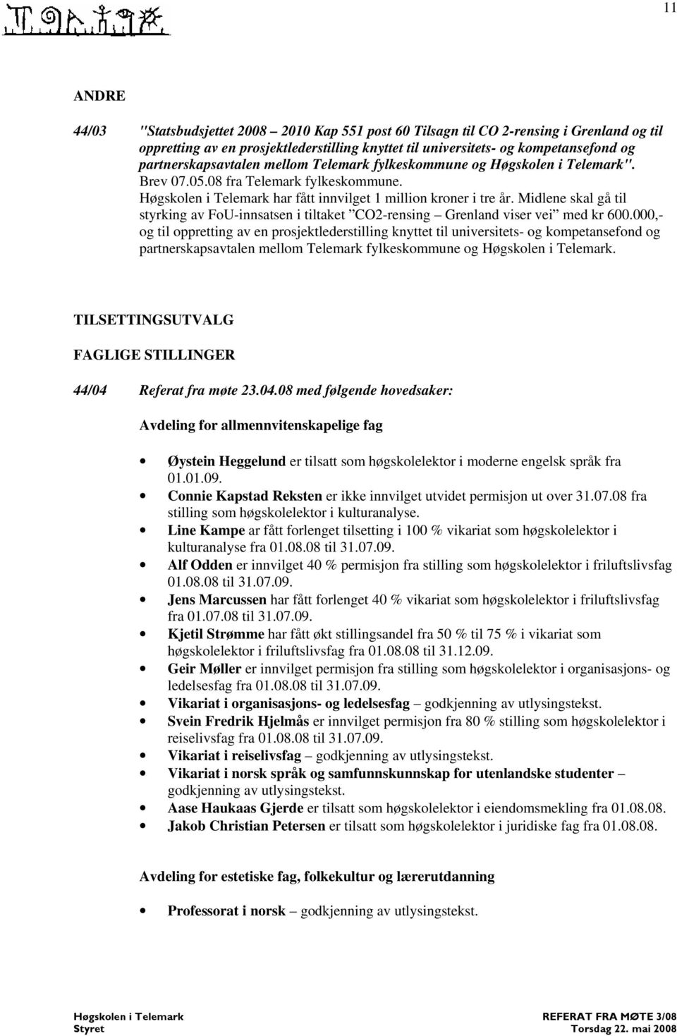 Midlene skal gå til styrking av FoU-innsatsen i tiltaket CO2-rensing Grenland viser vei med kr 600.