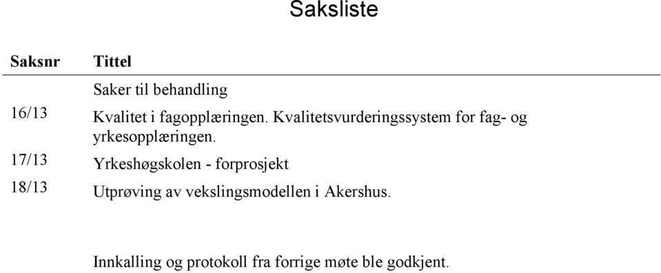 Kvalitetsvurderingssystem for fag- og yrkesopplæringen.