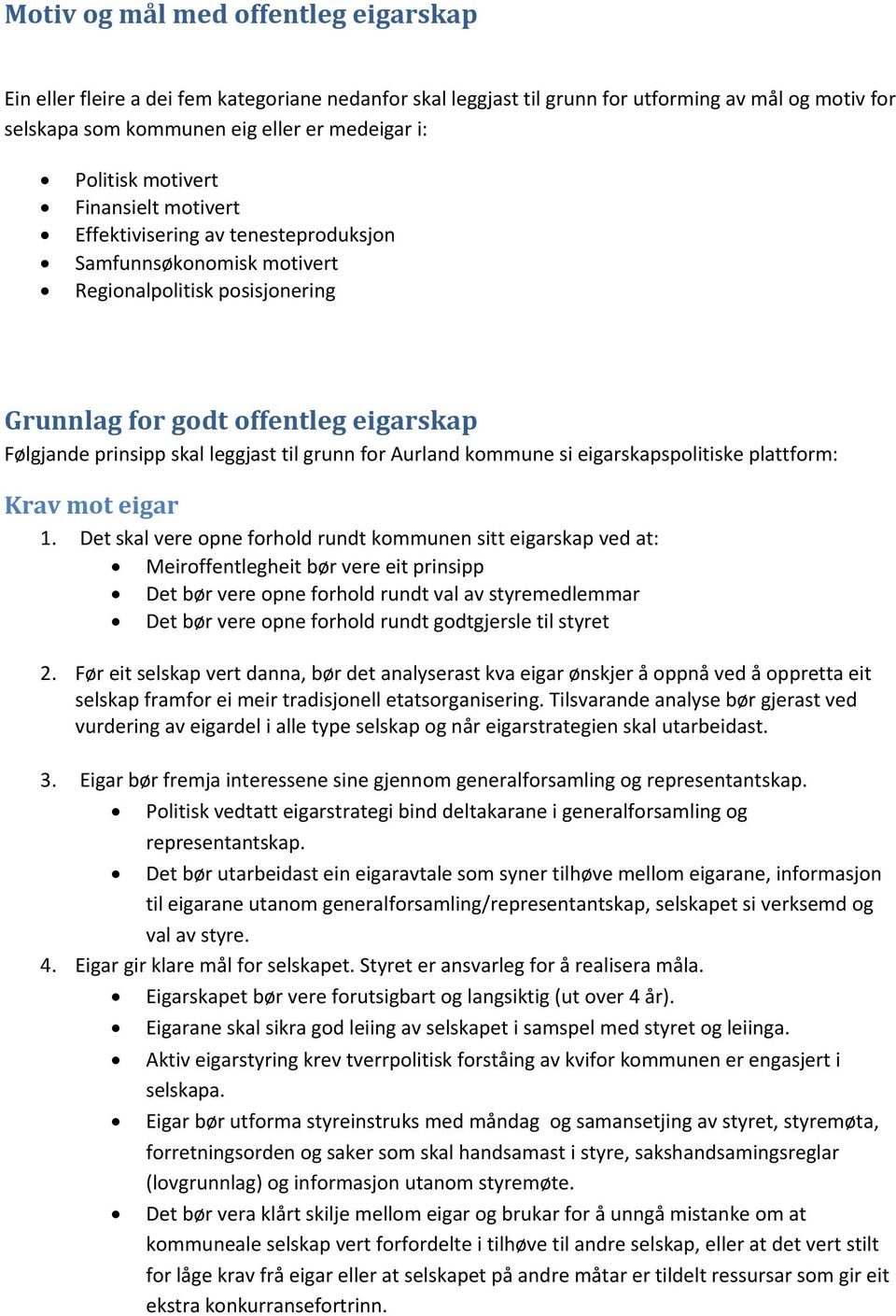 grunn for Aurland kommune si eigarskapspolitiske plattform: Krav mot eigar 1.