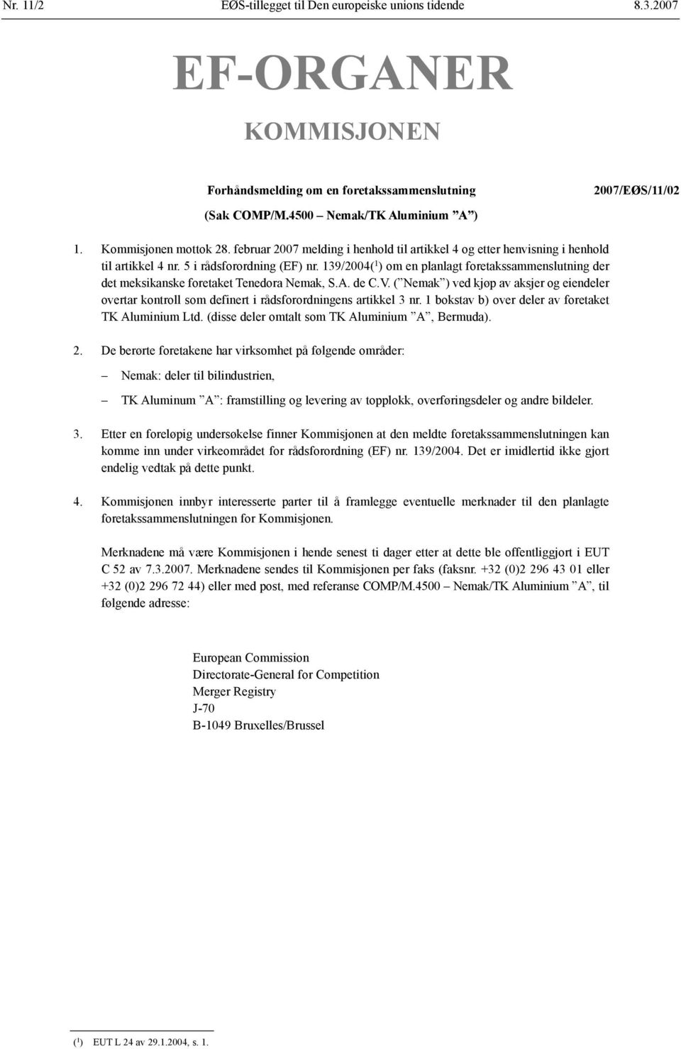139/2004( 1 ) om en planlagt foretakssammenslutning der det meksikanske foretaket Tenedora Nemak, S.A. de C.V.