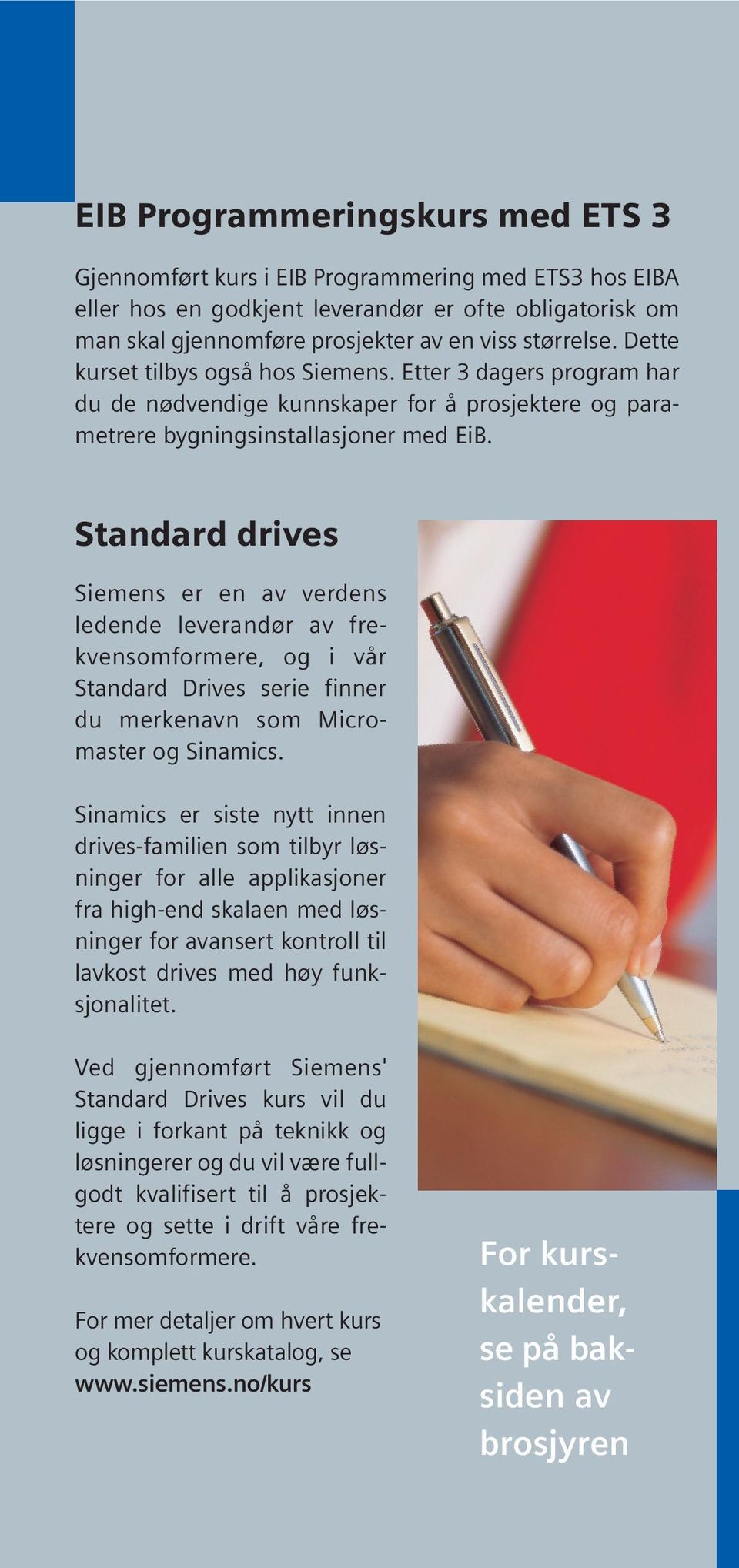 Standard drives Siemens er en av verdens ledende leverandør av frekvensomformere, og i vår Standard Drives serie finner du merkenavn som Micromaster og Sinamics.