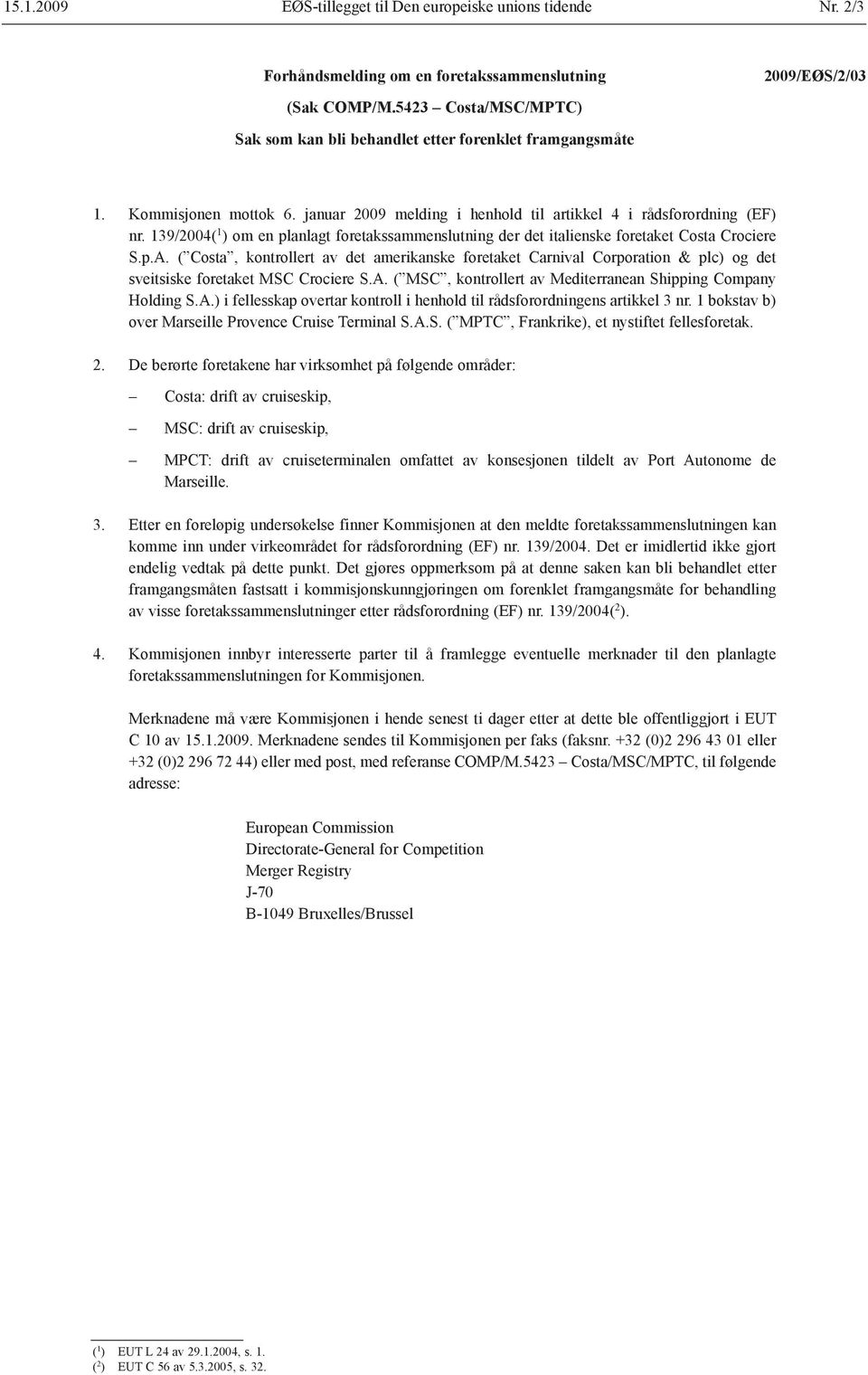 139/2004( 1 ) om en planlagt foretakssammenslutning der det italienske foretaket Costa Crociere S.p.A.