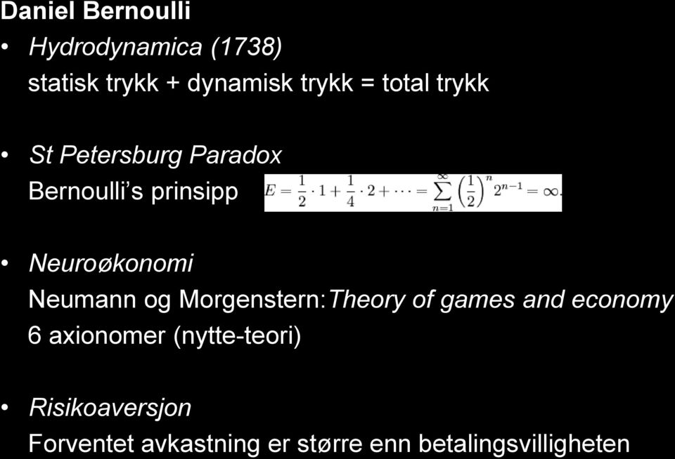 Neumann og Morgenstern:Theory of games and economy 6 axionomer