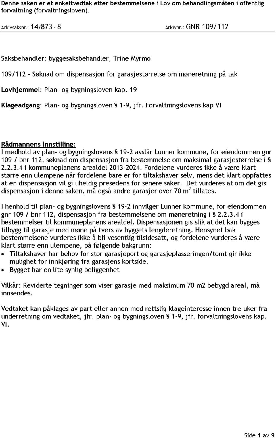 19 Klageadgang: Plan- og bygningsloven 1-9, jfr.