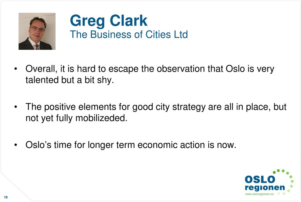 The positive elements for good city strategy are all in place, but