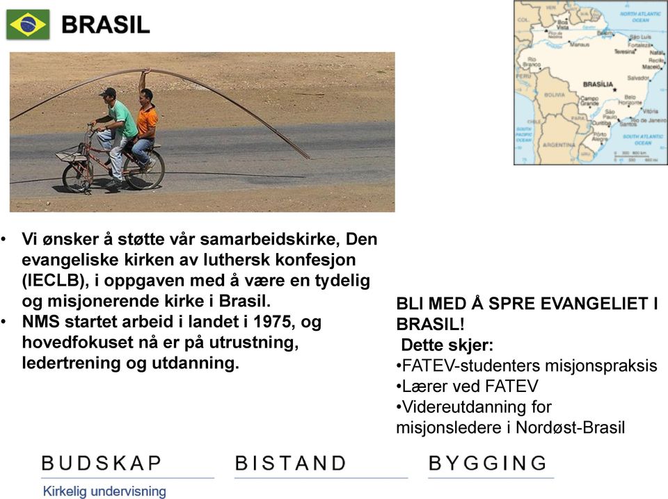 NMS startet arbeid i landet i 1975, og hovedfokuset nå er på utrustning, ledertrening og utdanning.