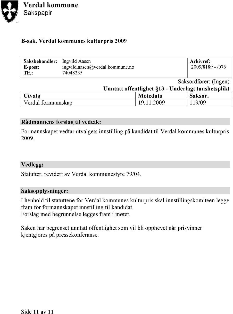 Vedlegg: Statutter, revidert av Verdal kommunestyre 79/04.