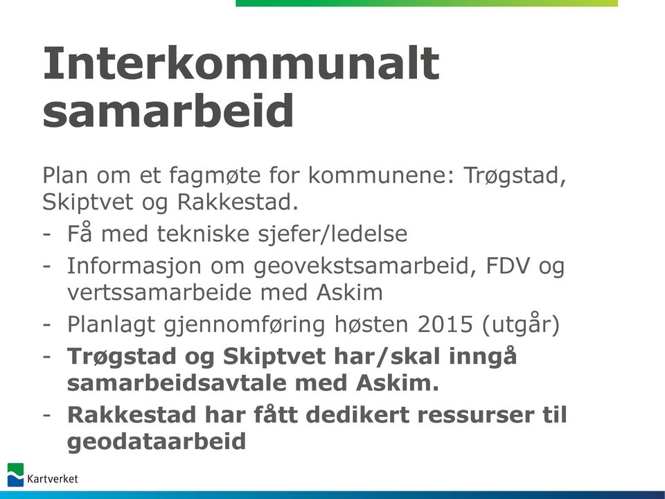 vertssamarbeide med Askim - Planlagt gjennomføring høsten 2015 (utgår) - Trøgstad og