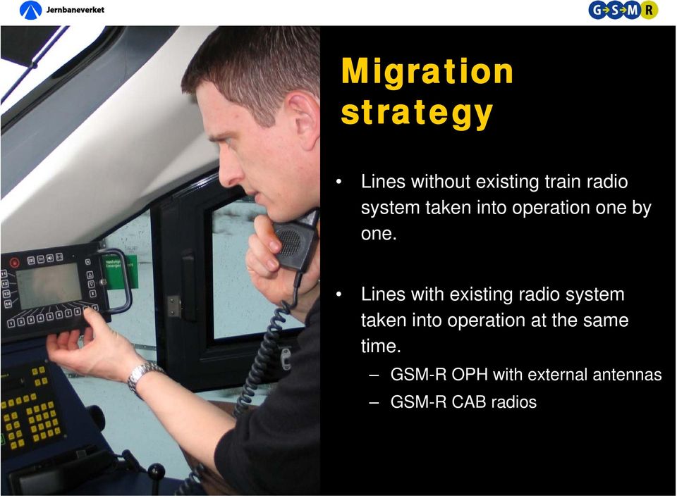 Lines with existing radio system taken into operation