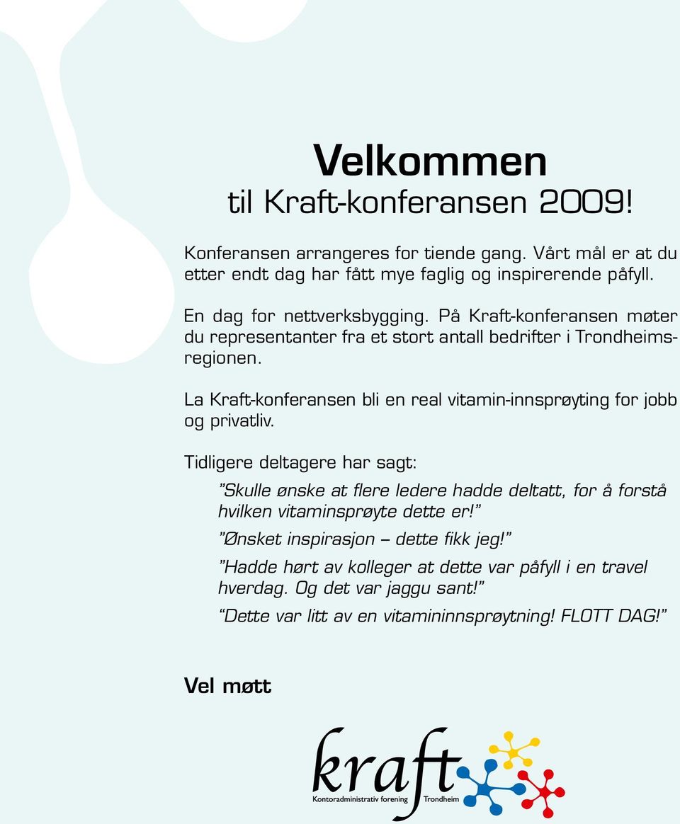 La Kraft-konferansen bli en real vitamin-innsprøyting for jobb og privatliv.