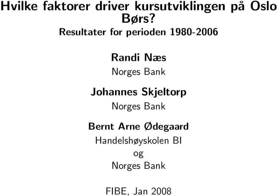 Bank Johannes Skjeltorp Norges Bank Bernt Arne