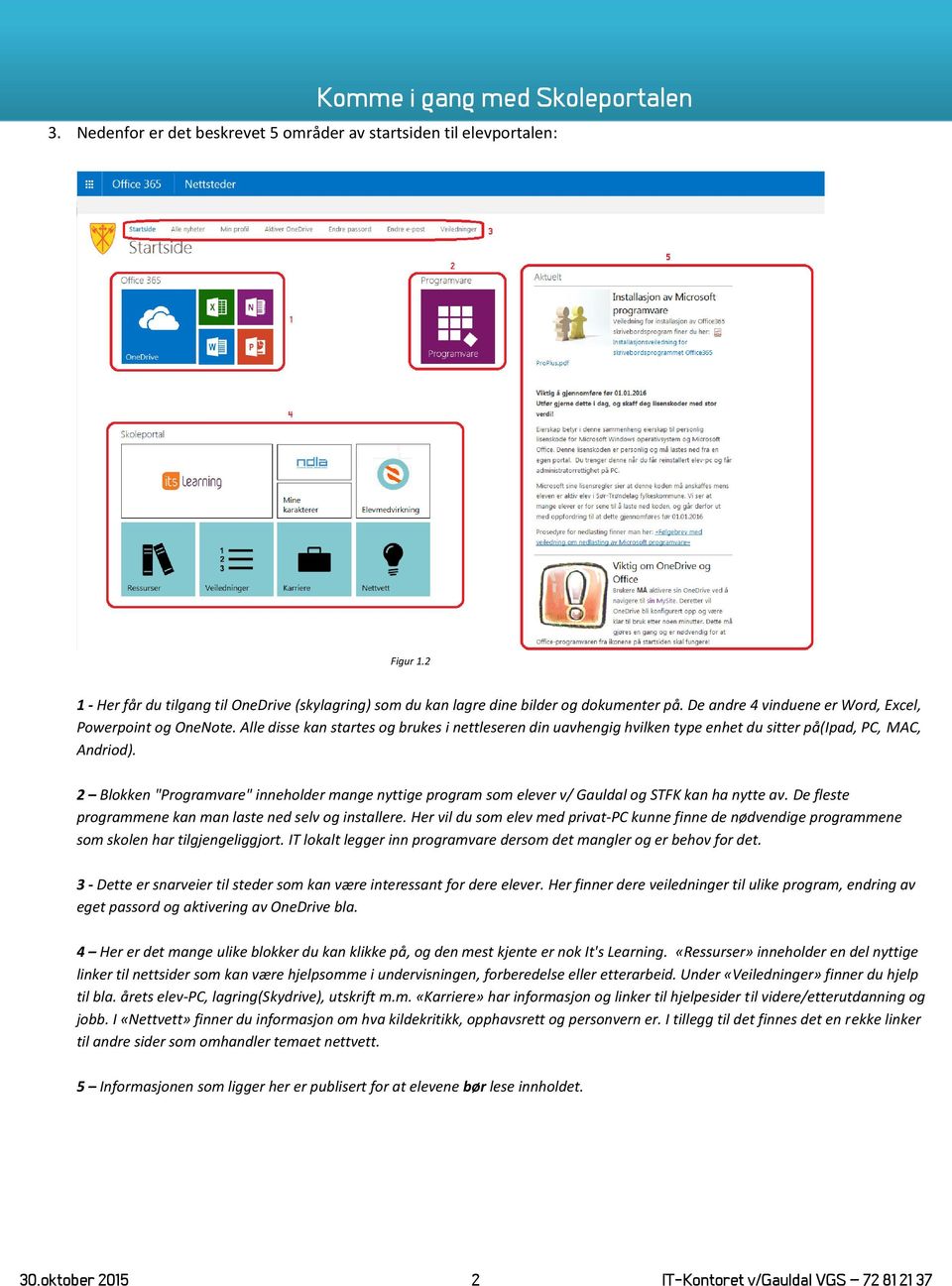 2 Blokken "Programvare" inneholder mange nyttige program som elever v/ Gauldal og STFK kan ha nytte av. De fleste programmene kan man laste ned selv og installere.