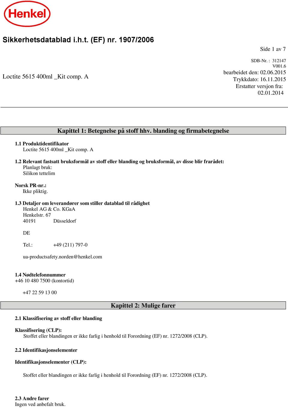 2 Relevant fastsatt bruksformål av stoff eller blanding og bruksformål, av disse blir frarådet: Planlagt bruk: Silikon tettelim Norsk PR-nr.: Ikke pliktig. 1.