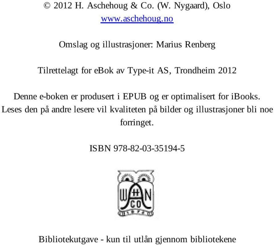 Denne e-boken er produsert i EPUB og er optimalisert for ibooks.