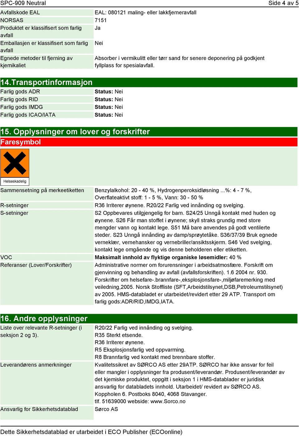 Transportinformasjon Farlig gods ADR Farlig gods RID Farlig gods IMDG Farlig gods ICAO/IATA 15.