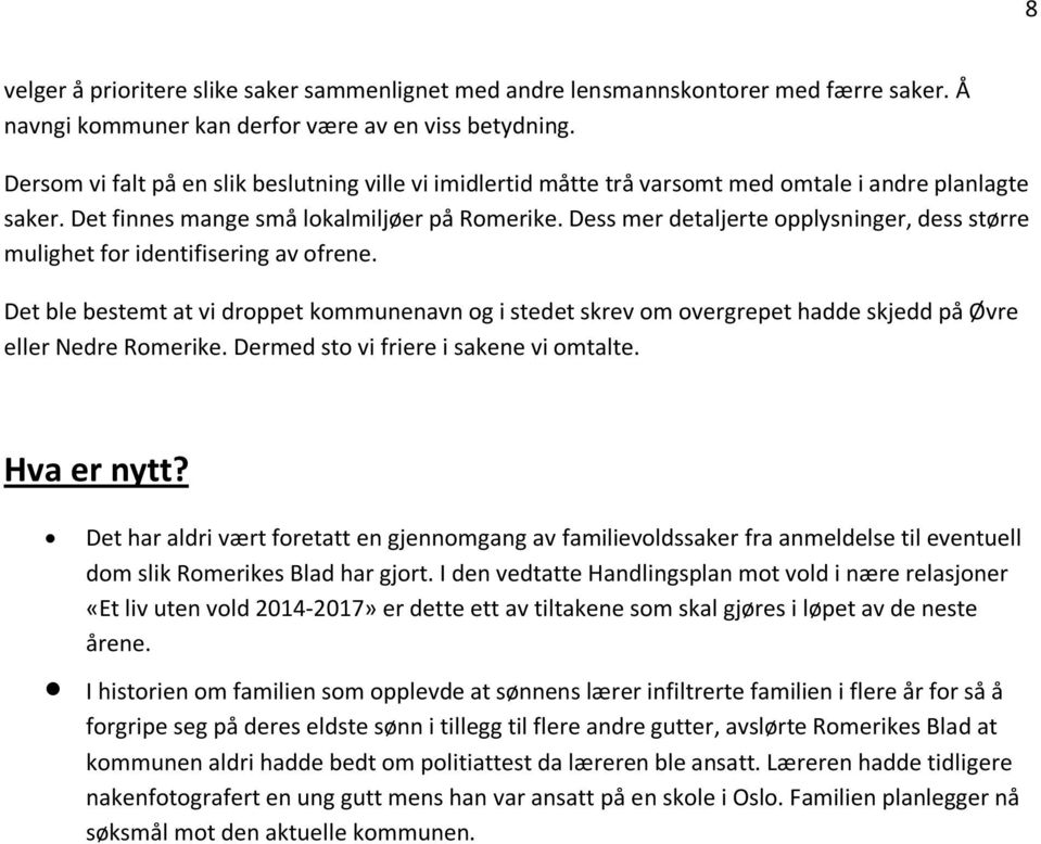 Dess mer detaljerte opplysninger, dess større mulighet for identifisering av ofrene.