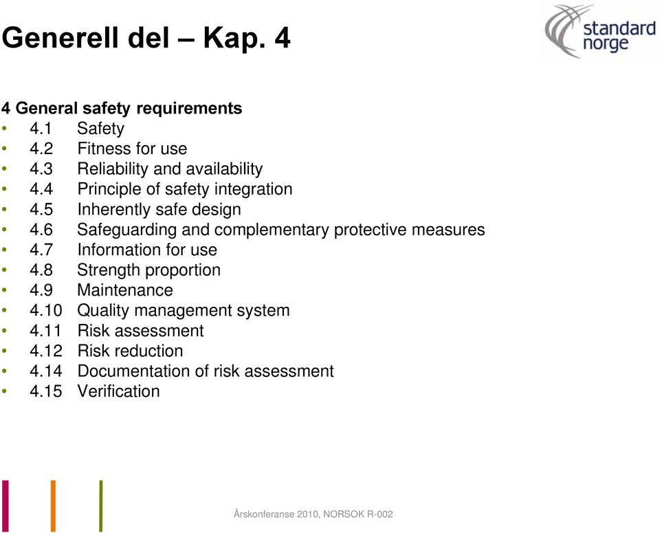 6 Safeguarding and complementary protective measures 4.7 Information for use 4.8 Strength proportion 4.