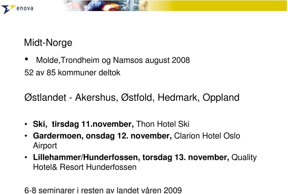 november, Thon Hotel Ski Gardermoen, onsdag 12.
