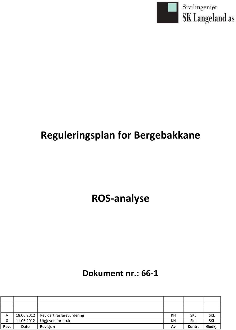 2012 Revidert rasfarevurdering KH SKL SKL 0 11.