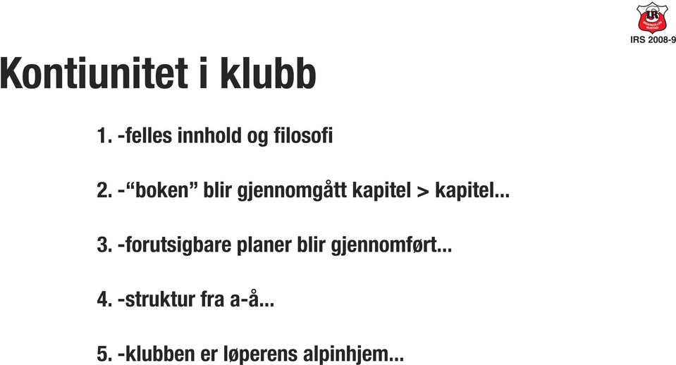 - boken blir gjennomgått kapitel > kapitel... 3.