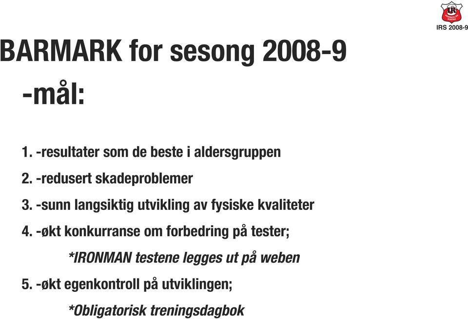 -sunn langsiktig utvikling av fysiske kvaliteter 4.