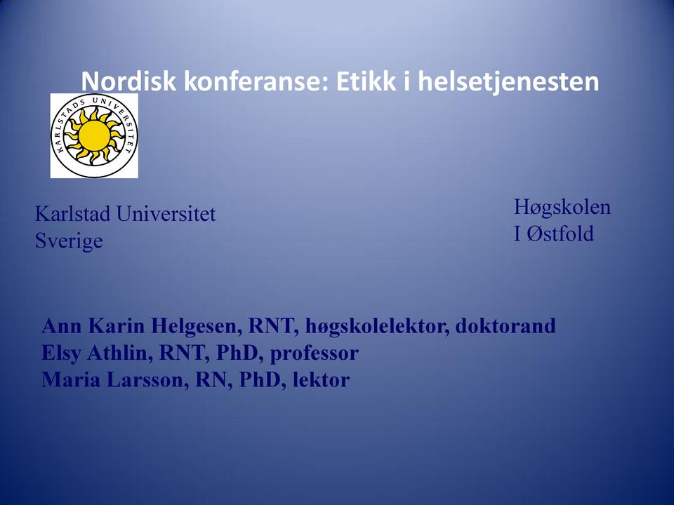 Helgesen, RNT, høgskolelektor, doktorand Elsy