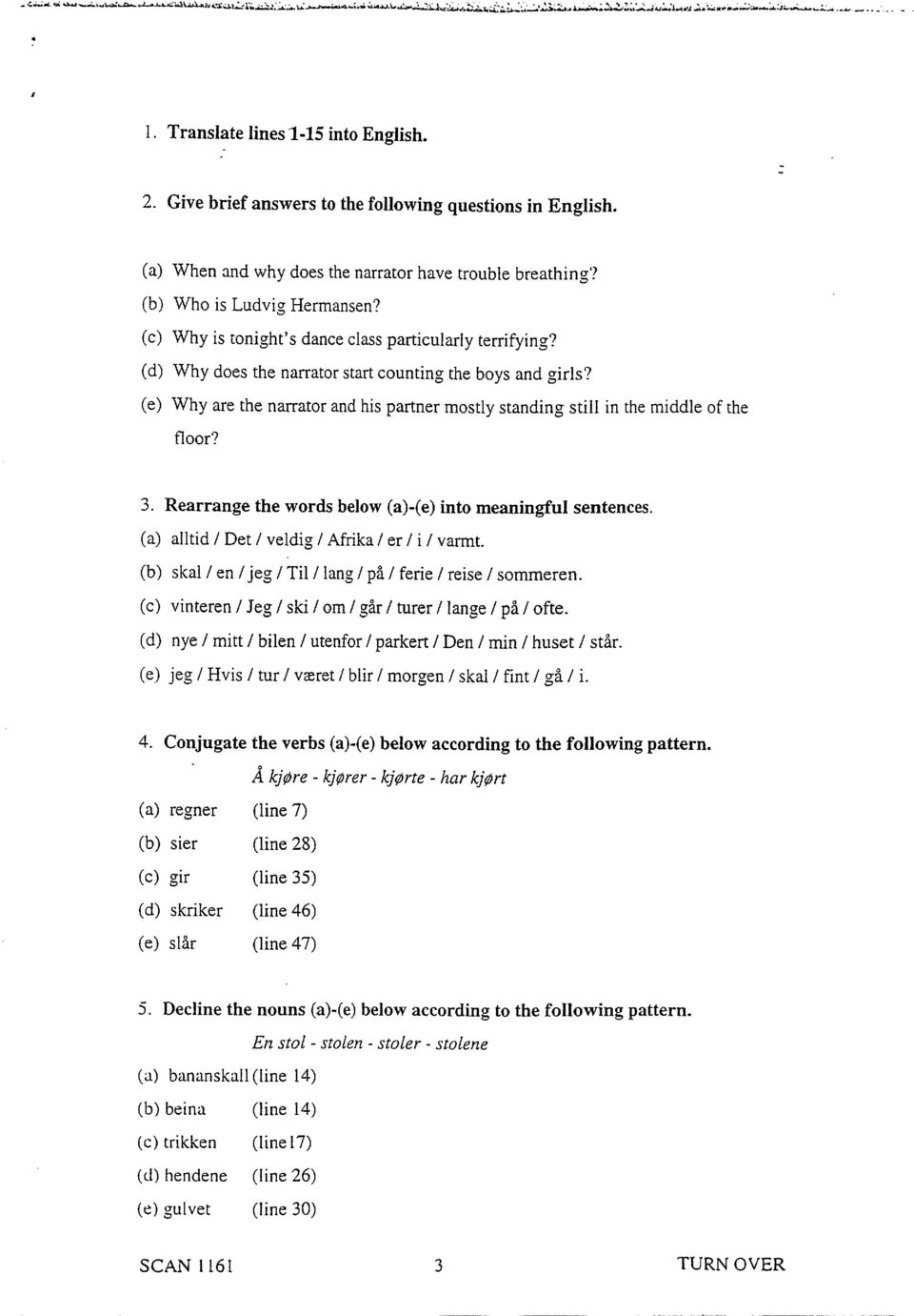 (e) Why are the narrator and his partner mostly standing still in the middle of the floor? 3. Rearrange the words below (a)-(e) into meaningful sentences.