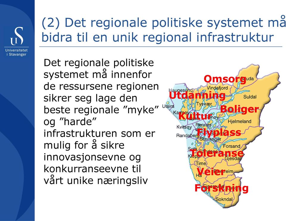 regionale myke og harde infrastrukturen som er mulig for å sikre innovasjonsevne og