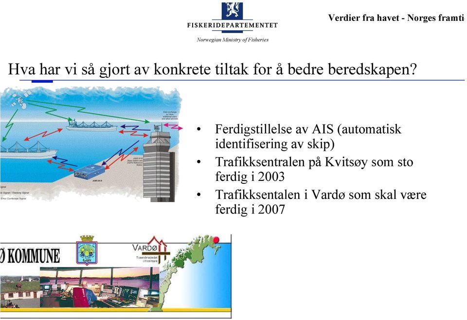 Ferdigstillelse av AIS (automatisk identifisering av skip)