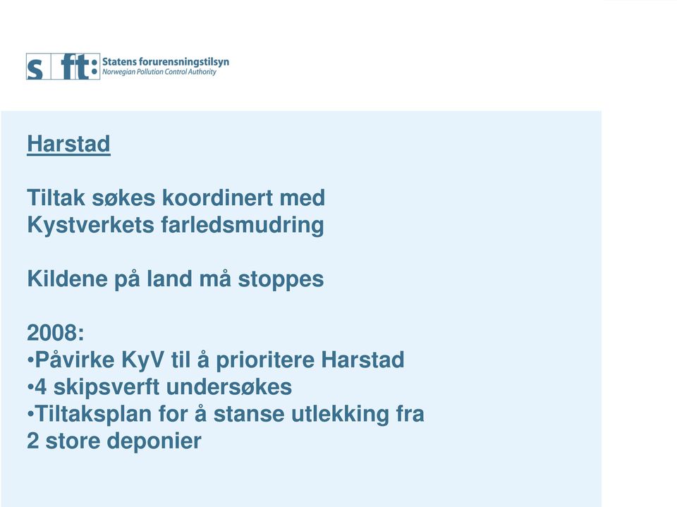 Påvirke KyV til å prioritere Harstad 4 skipsverft