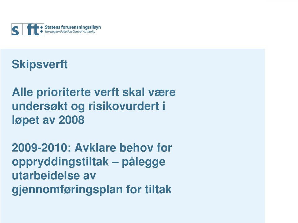 2009-2010: Avklare behov for oppryddingstiltak