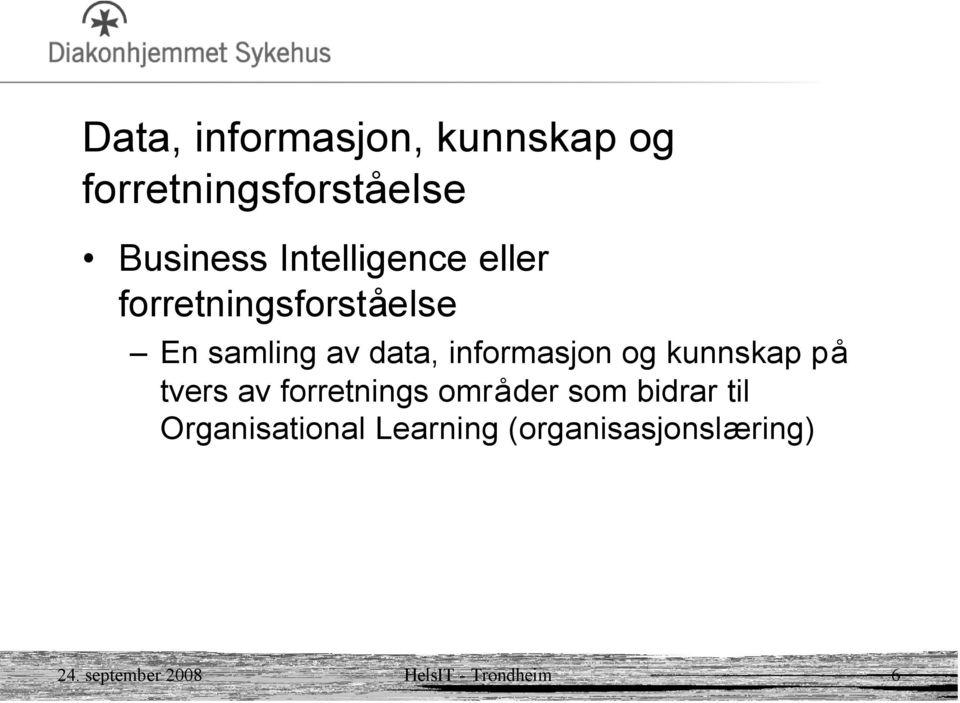 informasjon og kunnskap på tvers av forretnings områder som bidrar