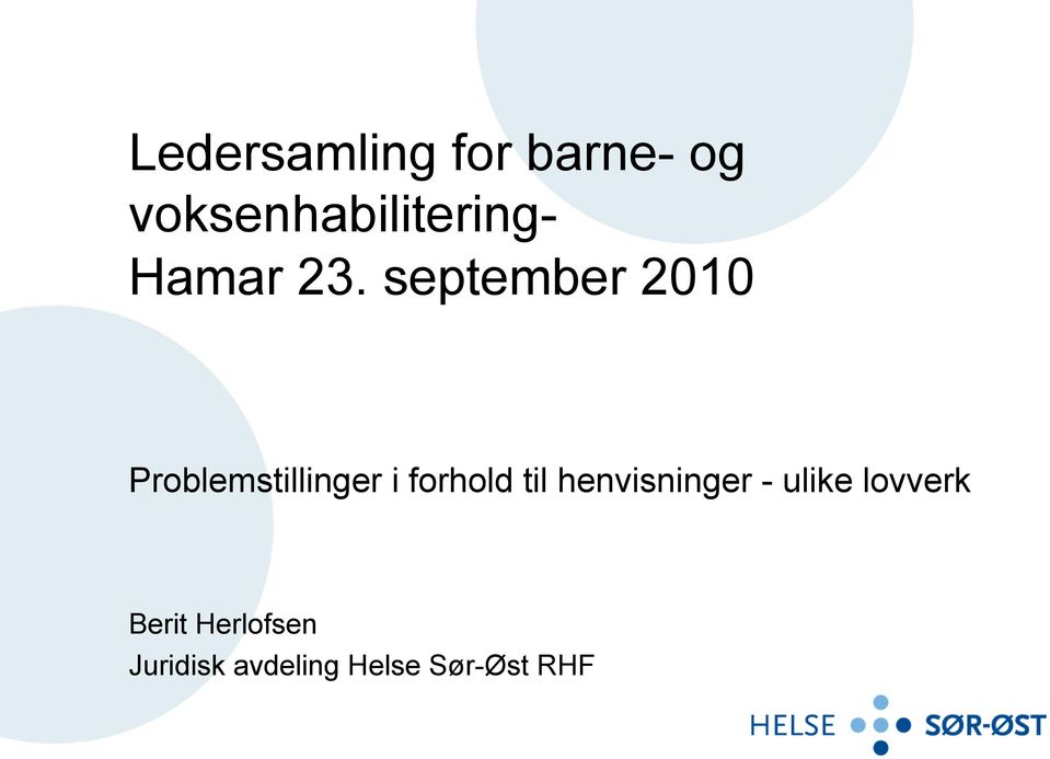 september 2010 Problemstillinger i forhold