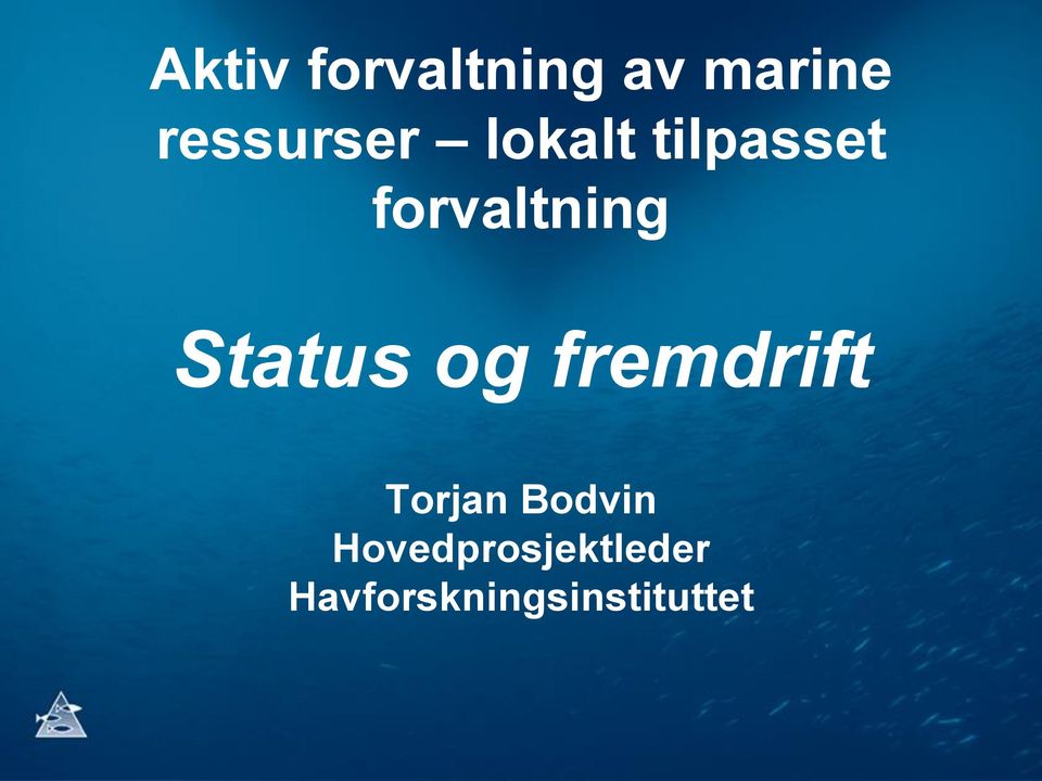 forvaltning Status og fremdrift