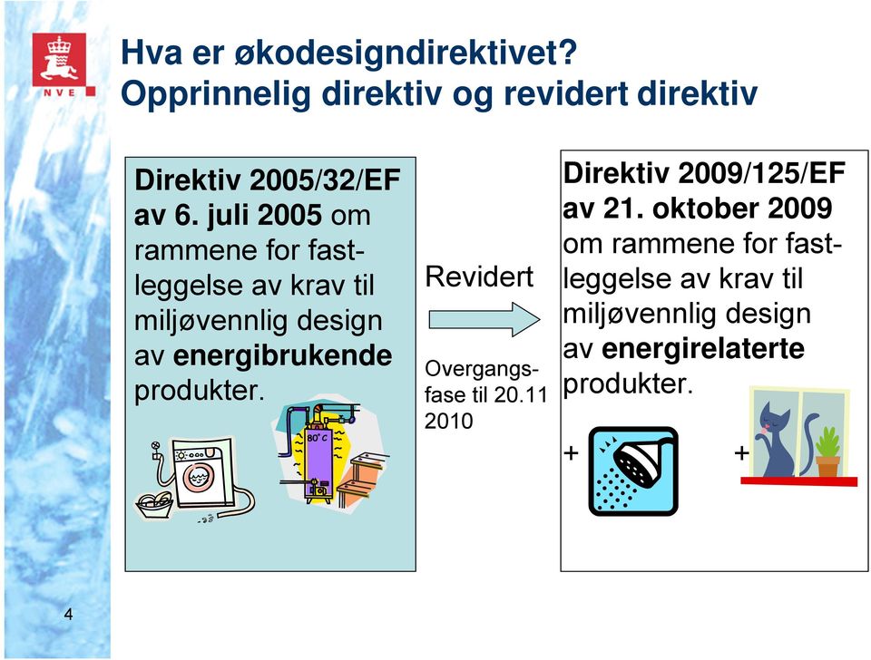 juli 2005 om rammene for fastleggelse av krav til miljøvennlig design av energibrukende