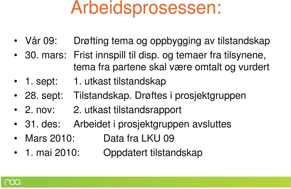 og temaer fra tilsynene, tema fra partene skal være omtalt og vurdert 1. sept: 1.