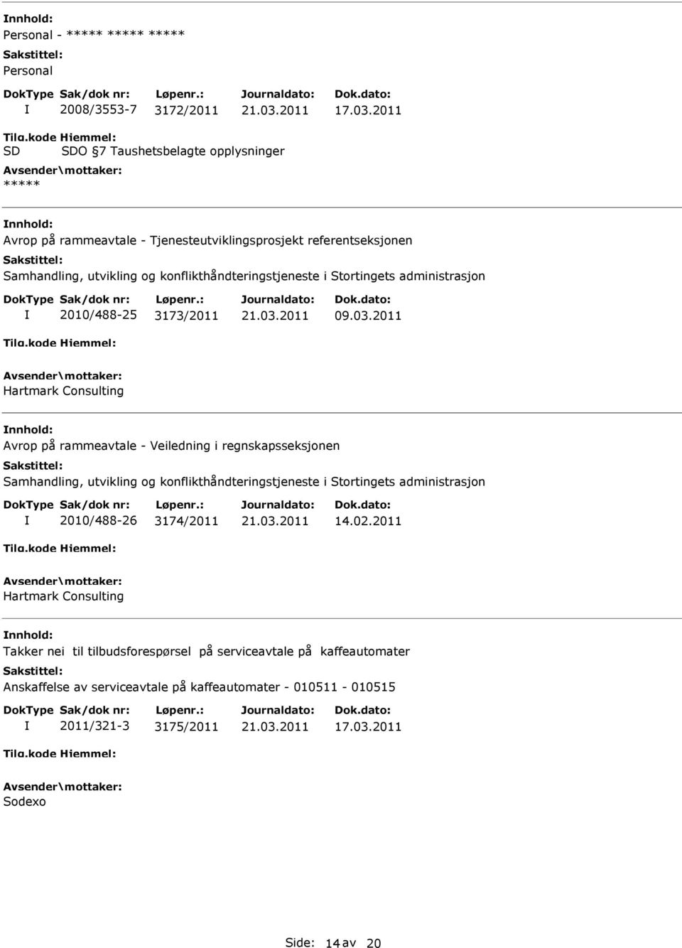 Stortingets administrasjon 2010/488-25 3173/2011 09.03.