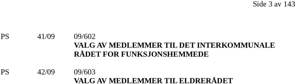 RÅDET FOR FUNKSJONSHEMMEDE PS 42/09