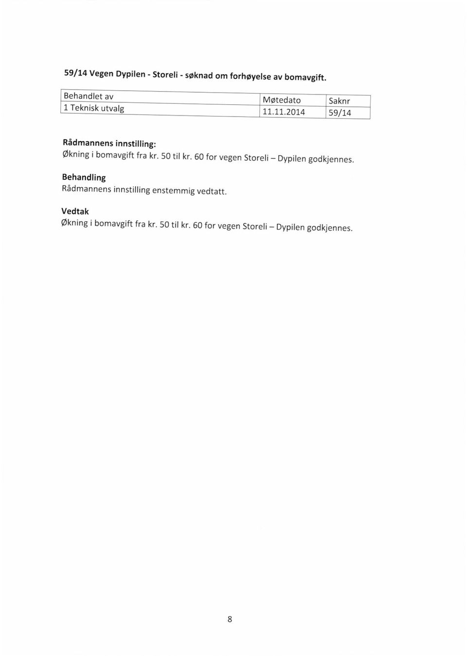 11.2014 E9/14 Rådmannens innstilling: Økning i bomavgift fra kr. 50 til kr.